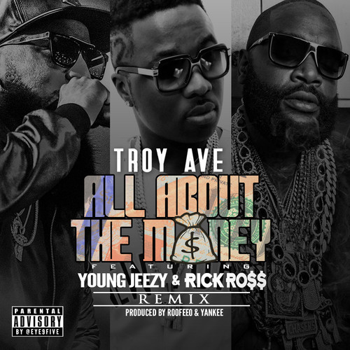 troy-ave-all-about-the-money-remix-jeezy-rick-ross