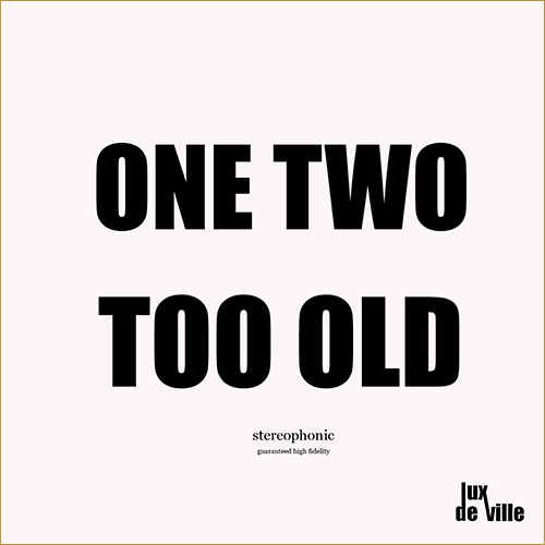 de lux ville one two too old