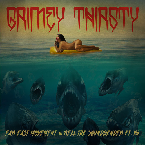 far-east-movement-rell-the-soundbender-grimey-thirsty
