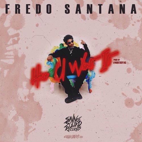 fredo-santana-how-you-want-it