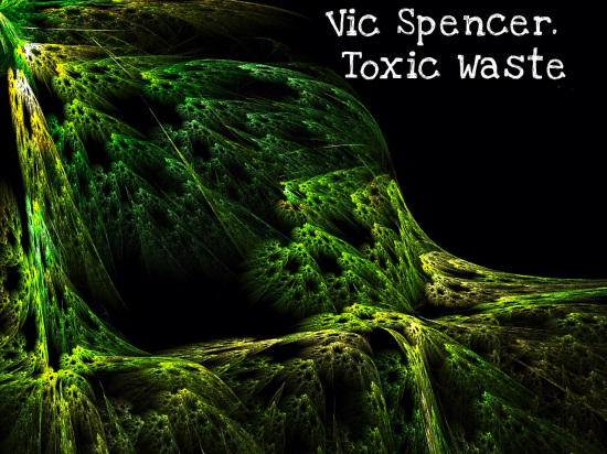 vic-spencer-toxic-waste
