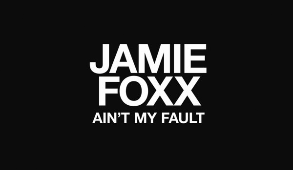 jamie-foxx-aint-my-fault