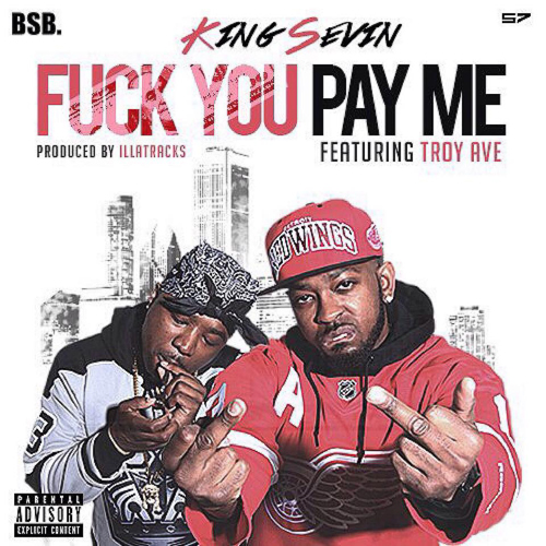 king-sevin-fuck-you-pay-me-troy-ave