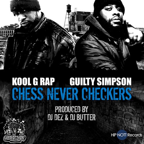 kool-g-rap-guilty-simpson-chess-never-checkers