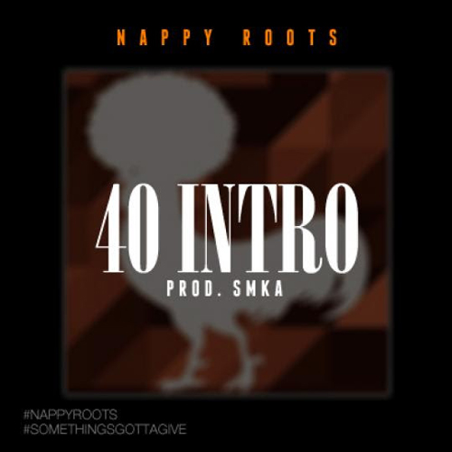 nappy-roots-40-intro-smka