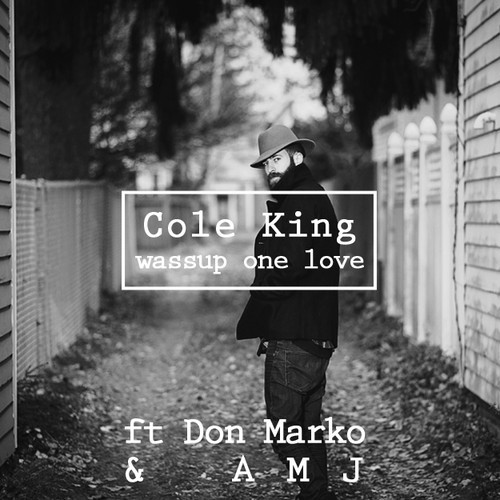 cole-king-wassup-one-love