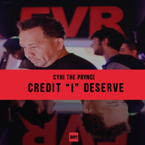 cyhi-the-prynce-credit-i-deserve
