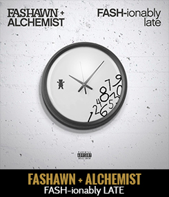 Fashawn & Alchemist - FASH-ionably Late