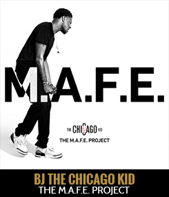 BJ the Chicago Kid - The MAFE Project