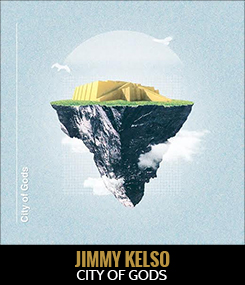 Jimmy Kelso - City Of Gods