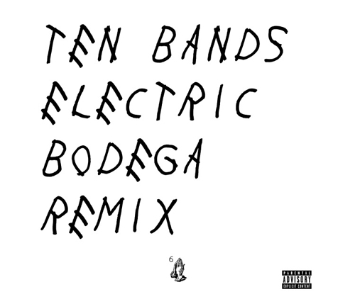 electric-bodega-drake-10-bands-remix