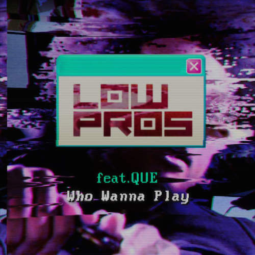 low-pros-who-wanna-play