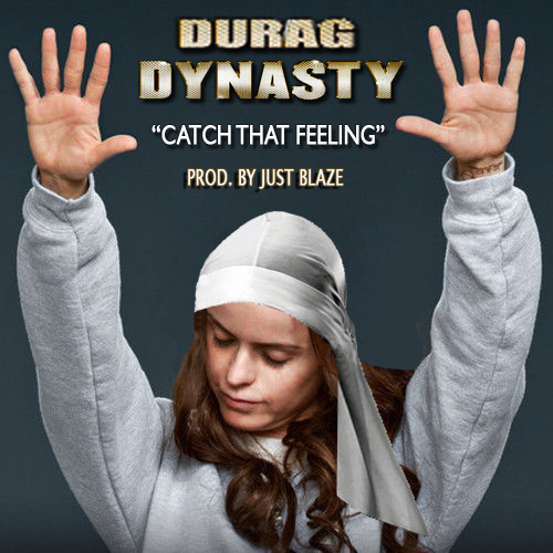 durag-dynasty-catch-that-feeling-just-blaze