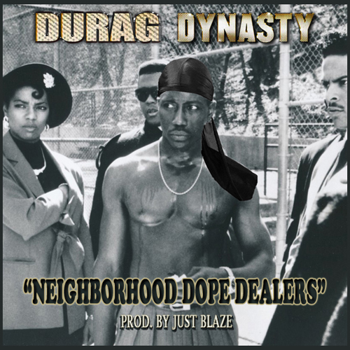 durag-dynasty-neighborhood-dope-dealers