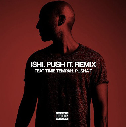ishi-push-it-remix-pusha-t-tinie-tempah