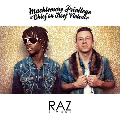raz-simone-macklemore-privilege-chief-on-keef-violence-mixtape