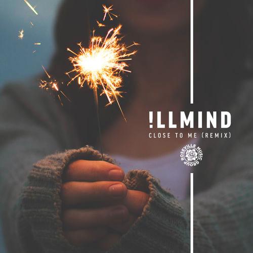 illmind-close-to-me