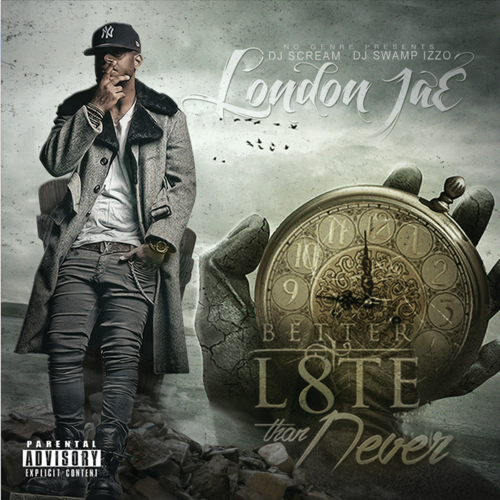 london-jae-better-l8te-than-never-mixtape