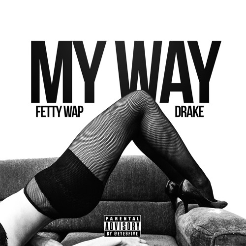 fetty-wap-my-way-remix-drake