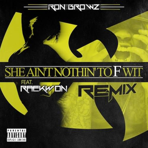 ron-browz-she-aint-nothin-to-f-wit-remix