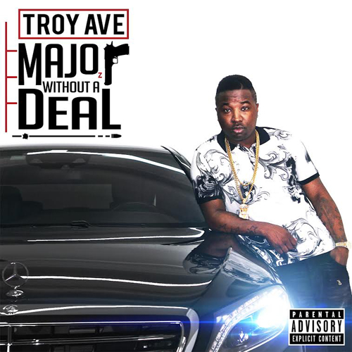 troy-ave-major-without-a-deal