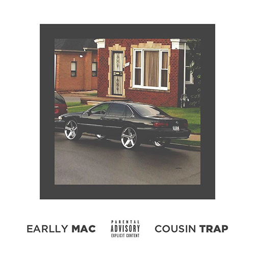 earlly-mac-cousin-trap