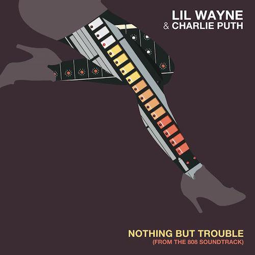 lil-wayne-charlie-puth-nothing-but-trouble