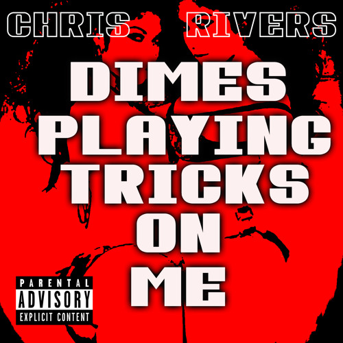 chris-rivers-dimes-playing-tricks-on-me