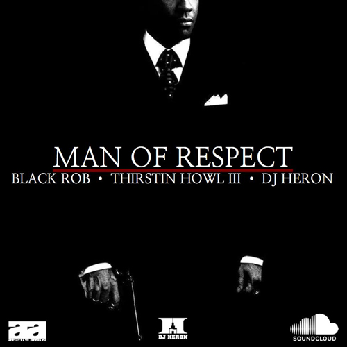black-rob-thirstin-howl-iii-man-of-respect