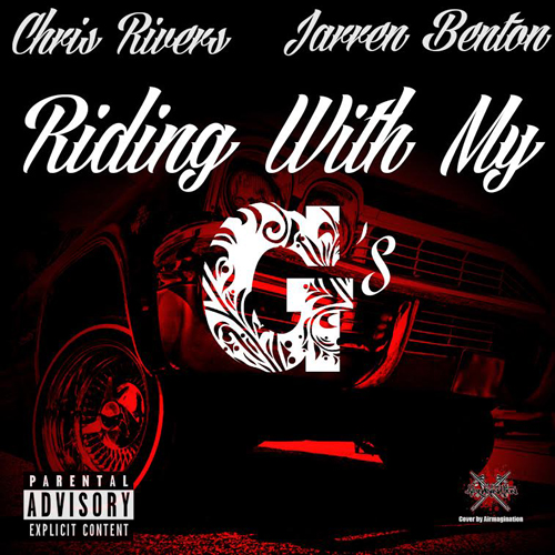 chris-rivers-riding-with-my-gs-jarren-benton