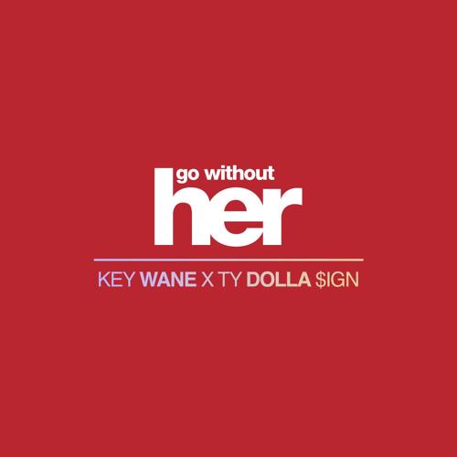 key-wane-go-without-her-ty-dolla-sign