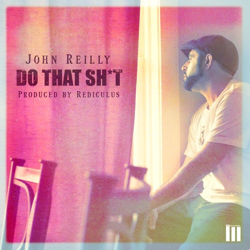 john-reilly-do-that-shit
