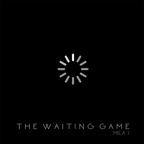 milaj-waiting-game