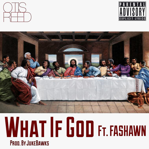 otis-reed-what-if-god-fashawn