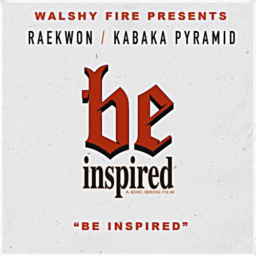 walshy-fire-be-inspired-raekwon