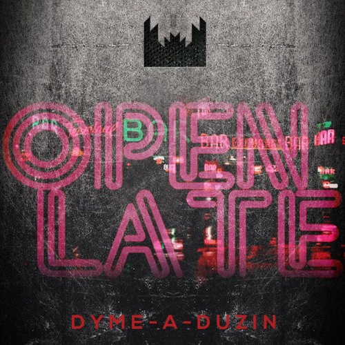 dyme-a-duzin-open-late