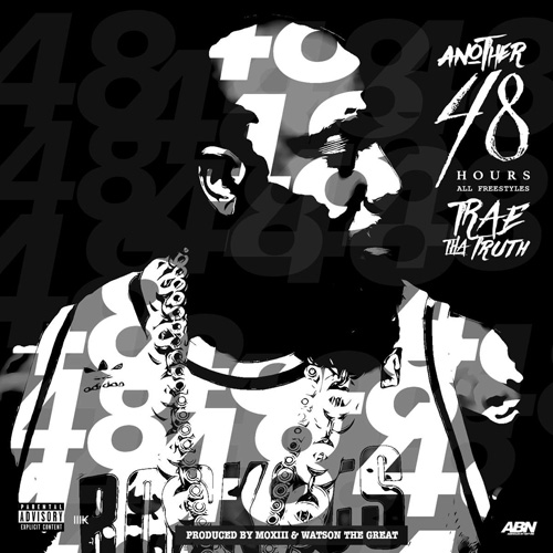 trae-tha-truth-another-48-hours