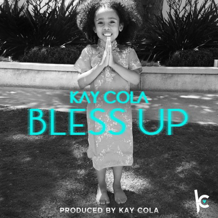 kay-cola-bless-up