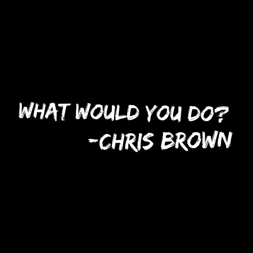 chris-brown-what-would-you-do