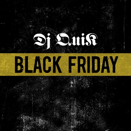 dj-quik-black-friday
