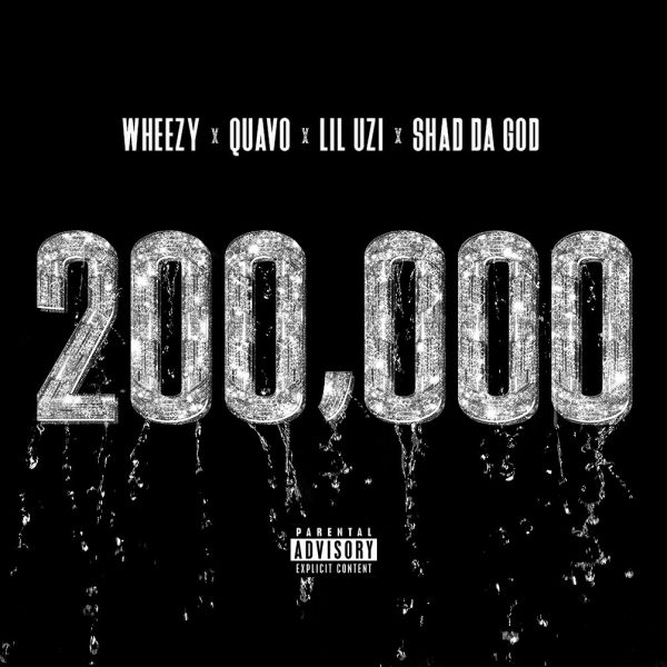 wheezy-200000-quavo-lil-uzi-vert-shad-da-god