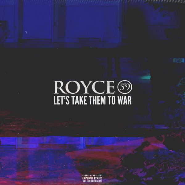 royce-59-lets-take-them-to-war