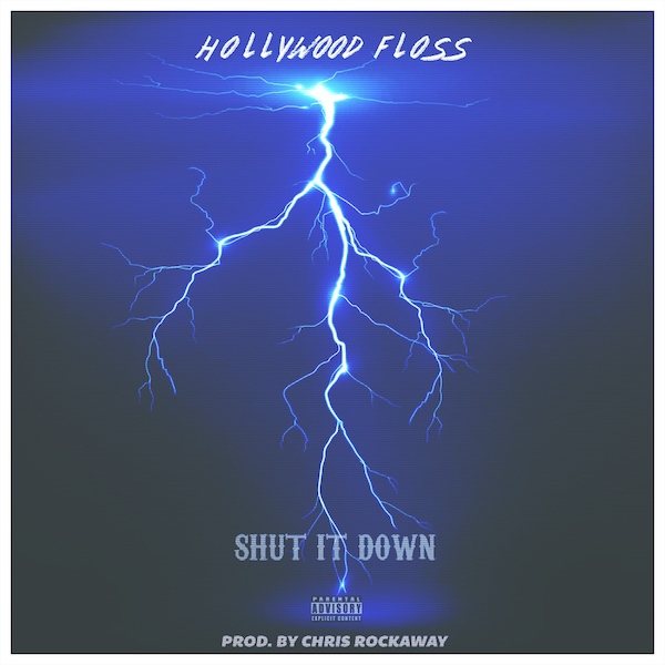 hollywood-floss-shut-it-down