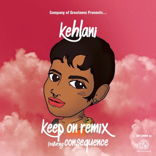 consequence-kehlani-keep-on-remix