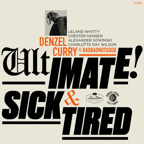 denzel-curry-ultimate-sick-tired-badbadnotgood
