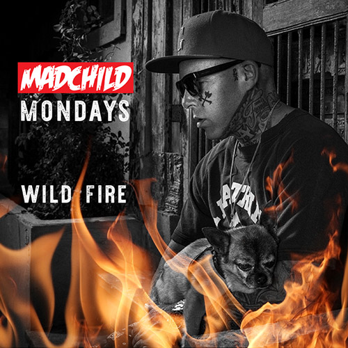 madchild-mondays-wild-fire