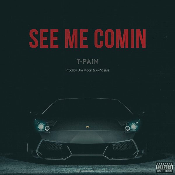 t-pain-see-me-comin